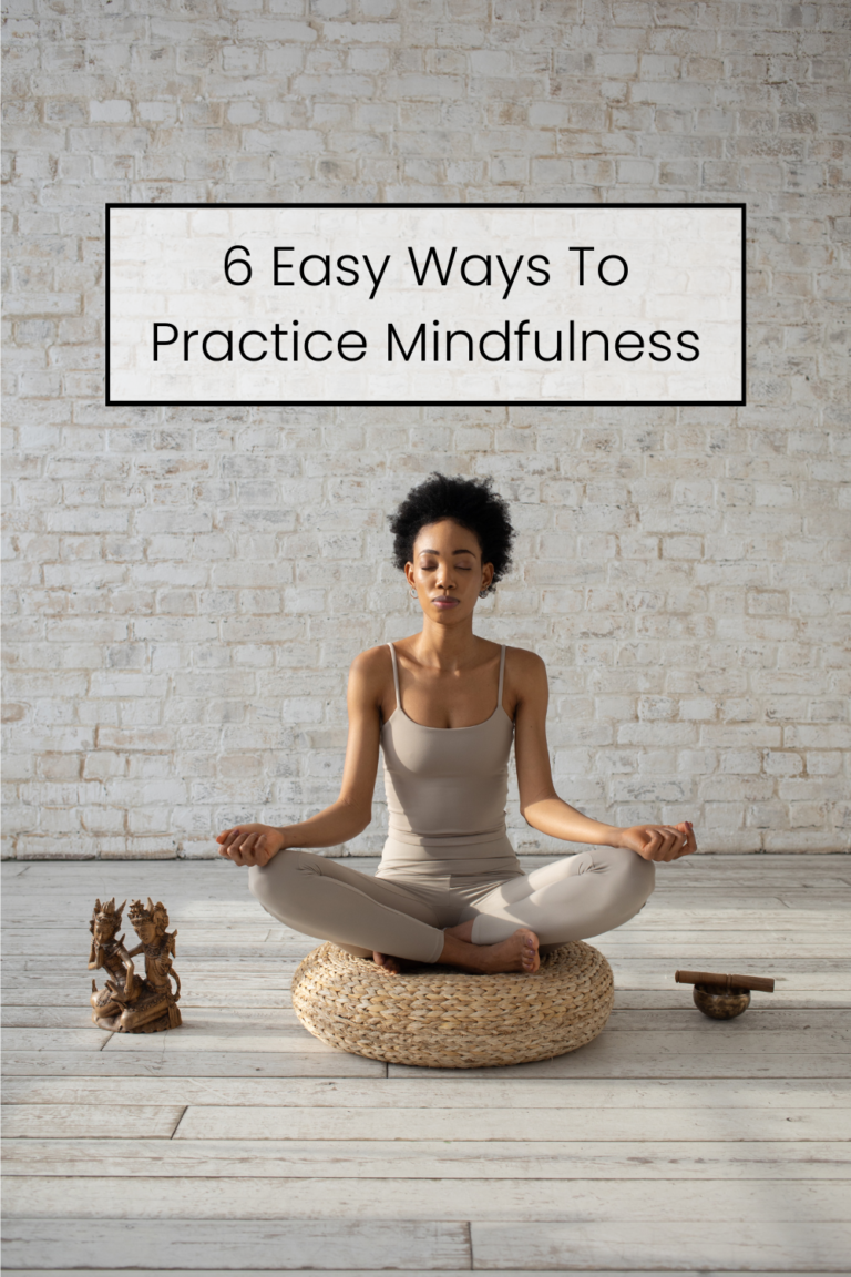 Pacific Yoga & Fitness, online yoga instructor, shares 6 easy ways to practice mindfulness.
